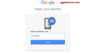 When I logged into my Google AdSense account, I was asked to verify my phone number
